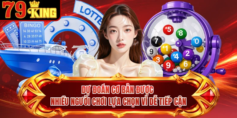 Dự đoán cơ bản được nhiều người chơi lựa chọn vì dễ tiếp cận 