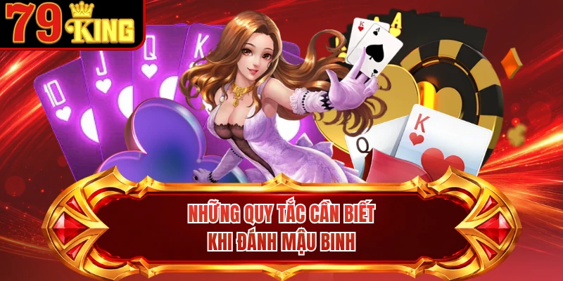 Những quy tắc cần biết khi đánh mậu binh