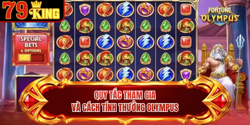Quy tắc tham gia và cách tính thưởng Olympus 