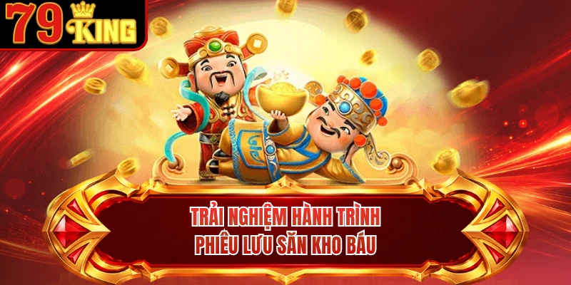 Trải nghiệm hành trình phiêu lưu săn kho báu