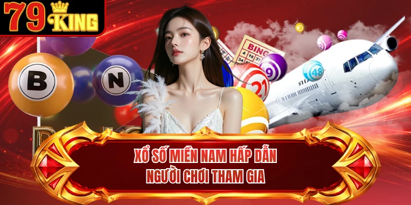 Xổ số miền Nam hấp dẫn người chơi tham gia 